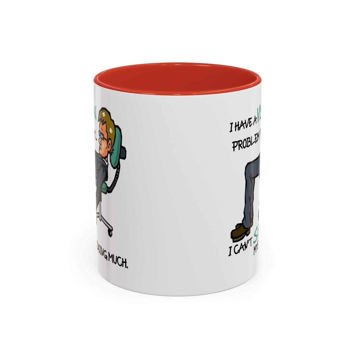 Humor Mug - I Have a Vision Problem