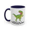 Adult Mug - Don't Be A Bitchasaurus Rex