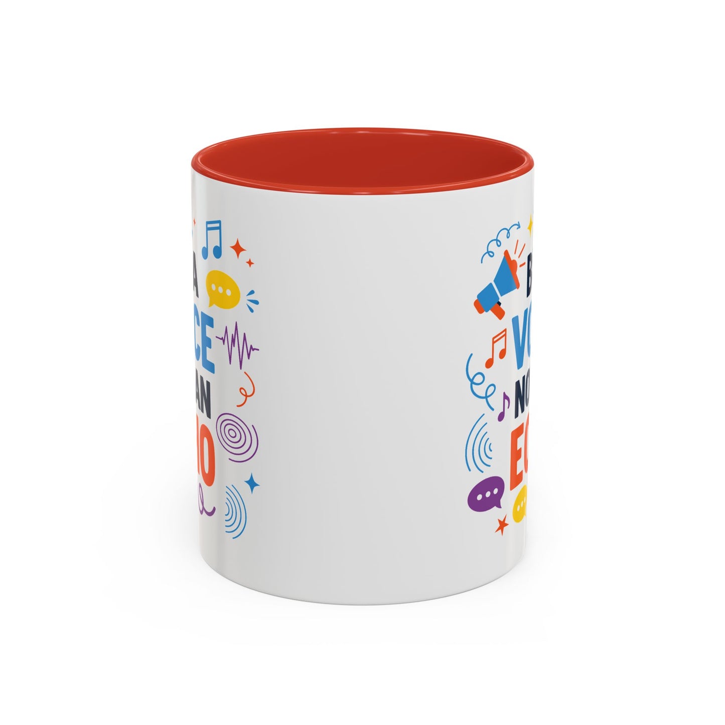 Motivation Mug - Be a Voice Not an Echo