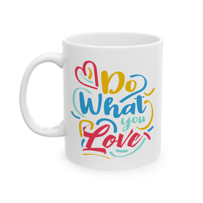 Motivation Mug - Do What You Love Colorful
