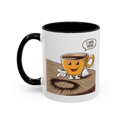 Humor Mug - I Was Here