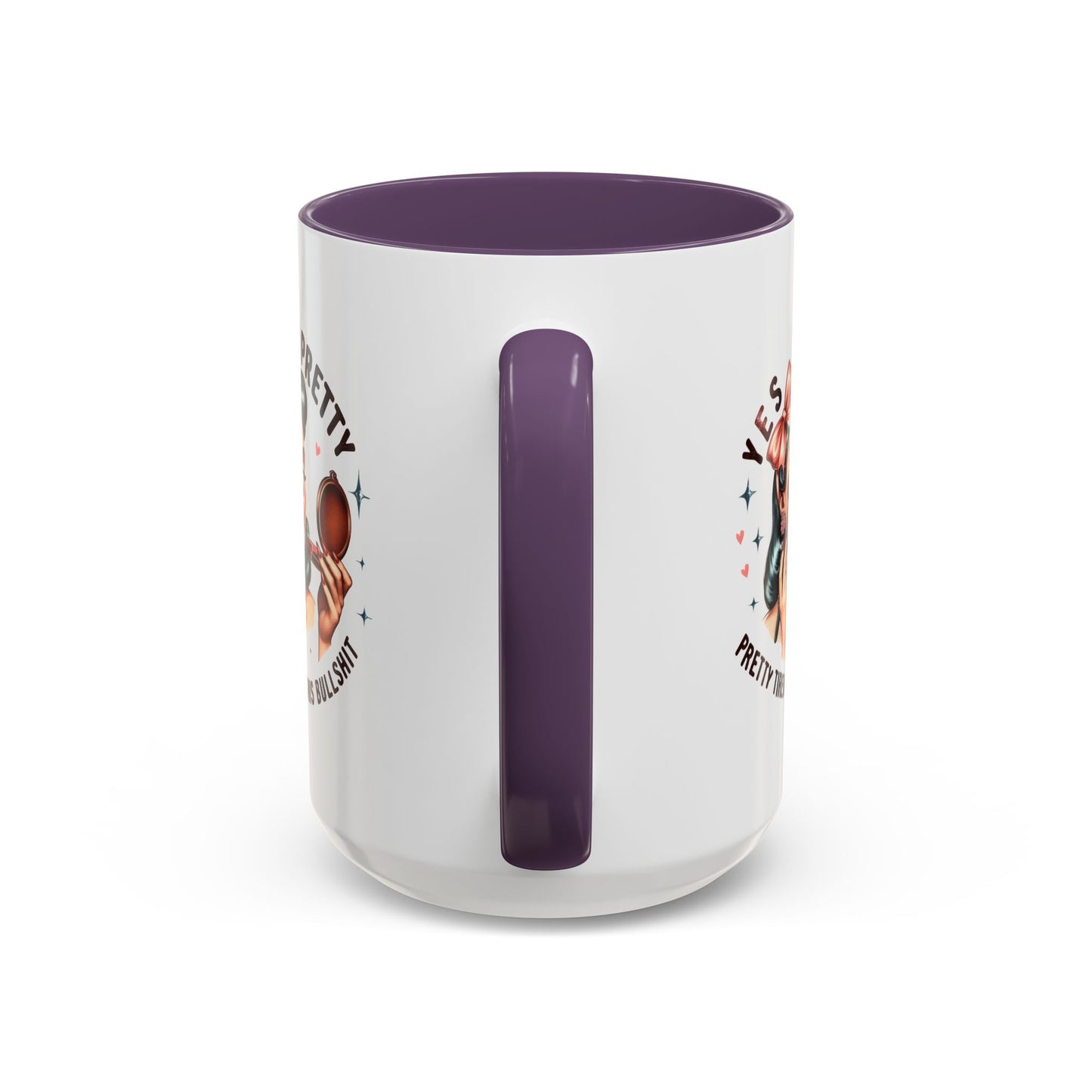 Humor Mug - Yes I'm Pretty