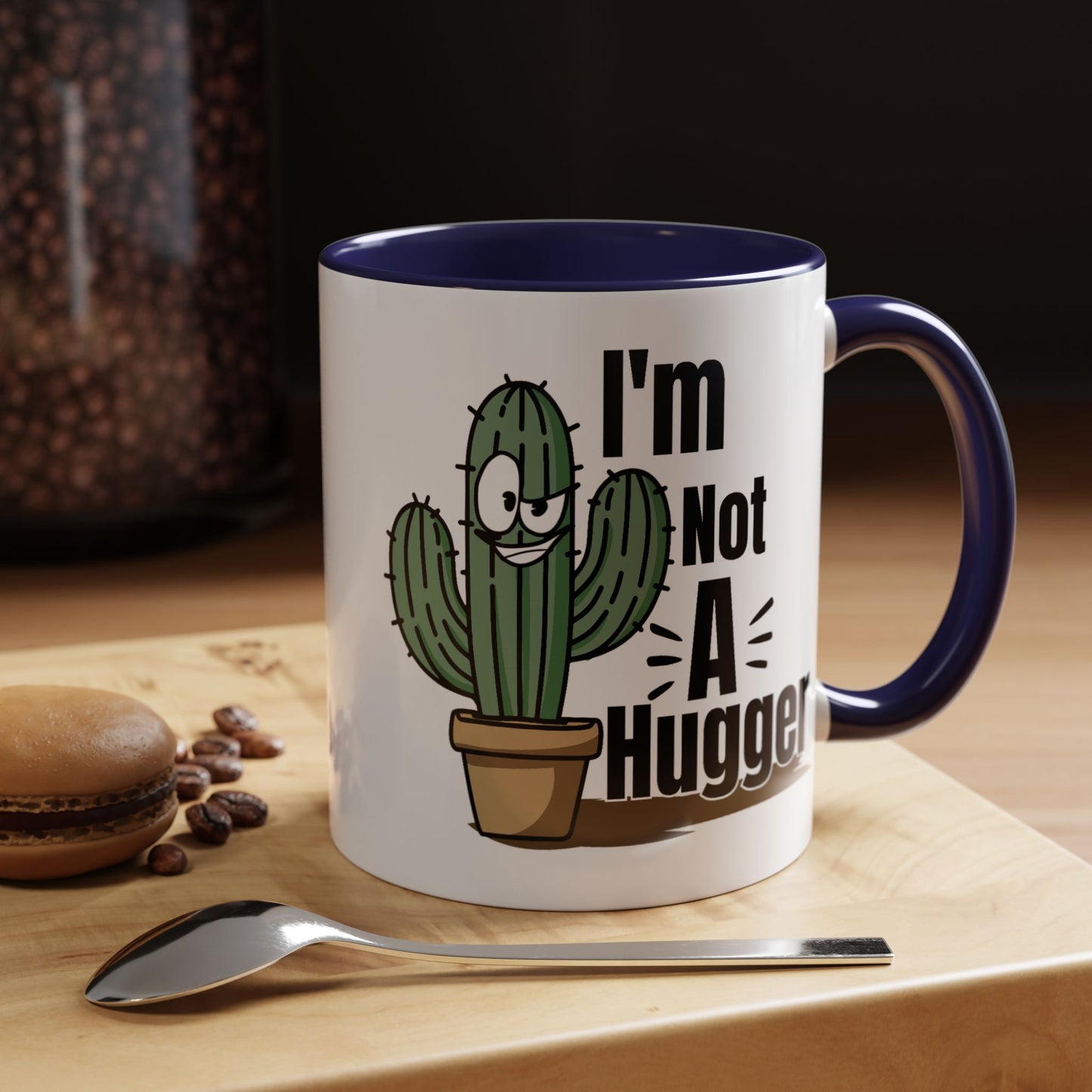 Humor Mug - I'm Not A Hugger