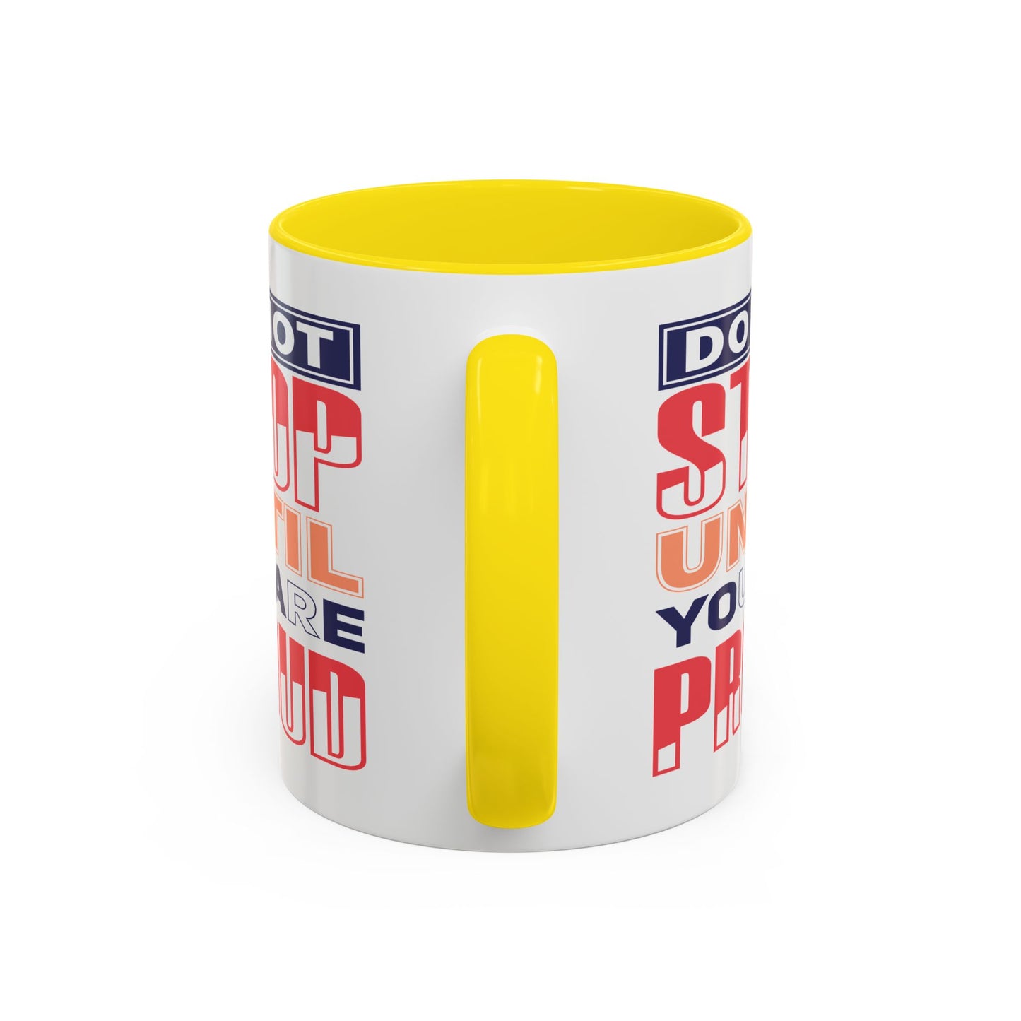 Motivation Mug - Do Not Stop Until You Are Proud