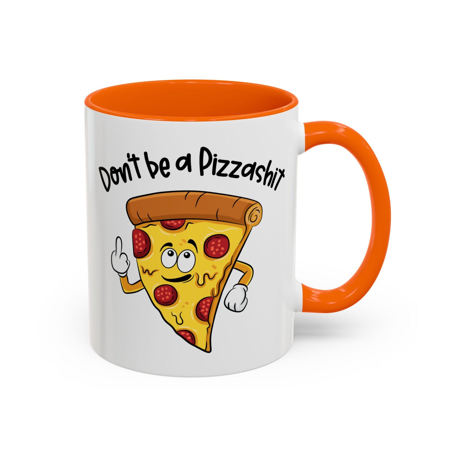 Adult Mug - Don't Be A Pizzashit