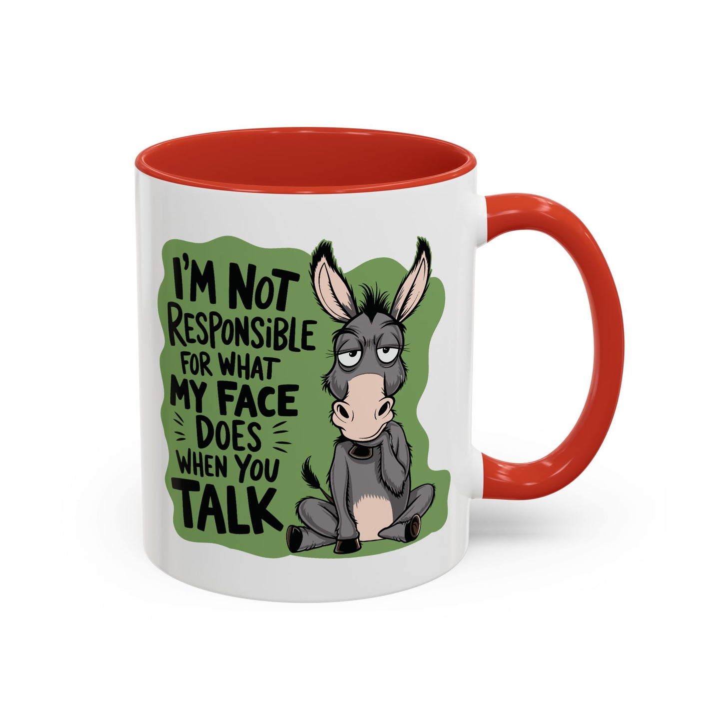 Humor Mug - I'm Not Responsible For What My Face Does