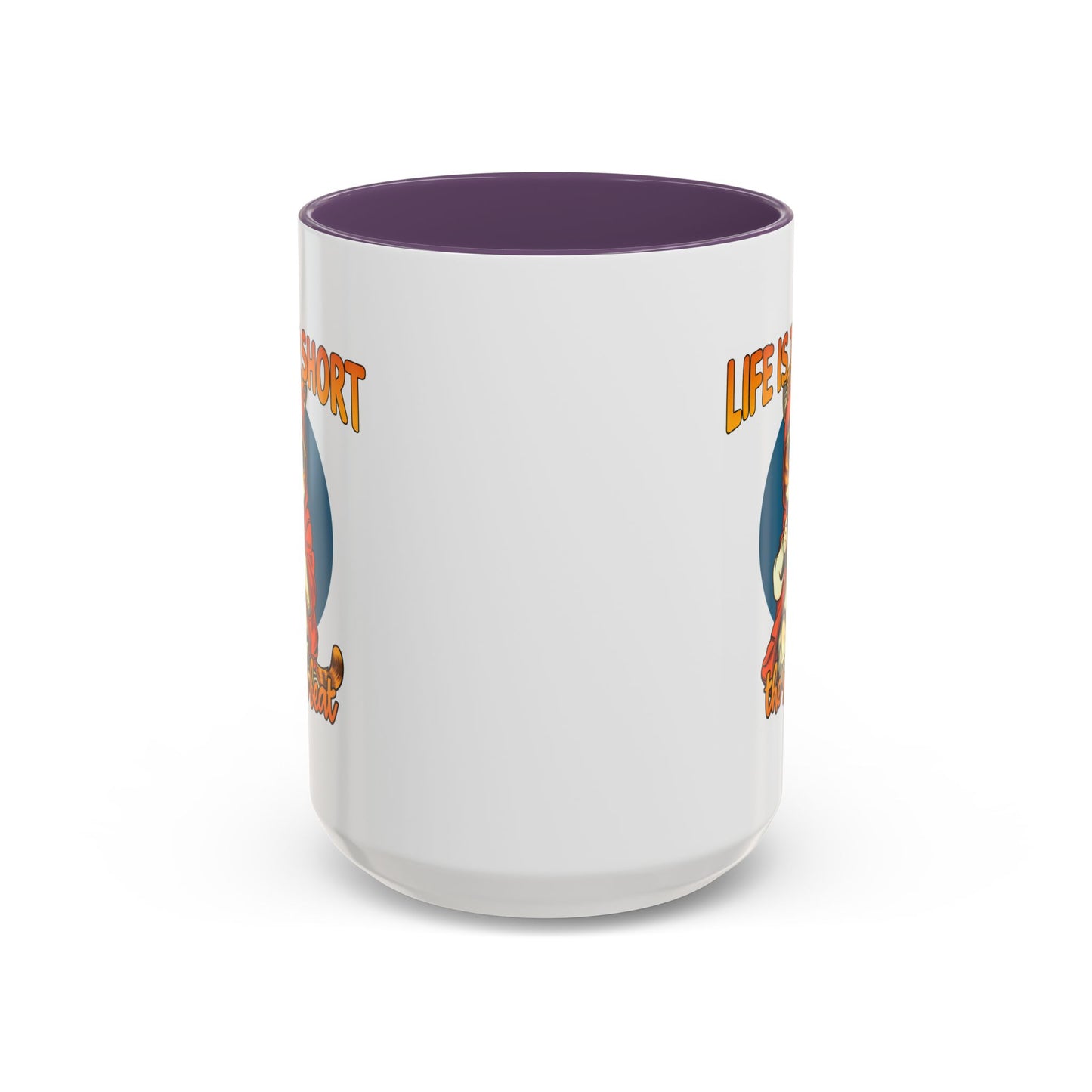Humor Mug - Life Is Too Short