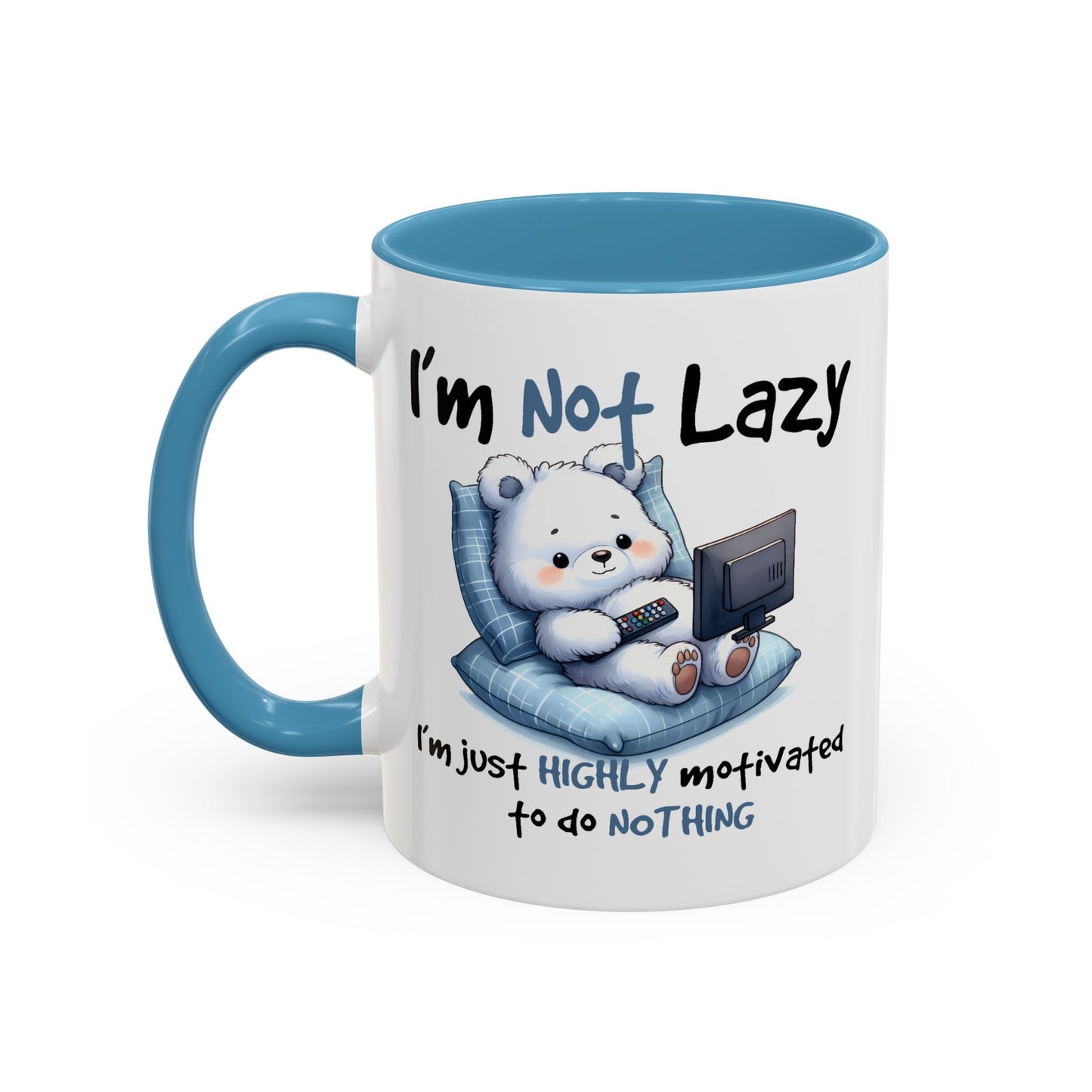 Humor Mug - I'm Not Lazy
