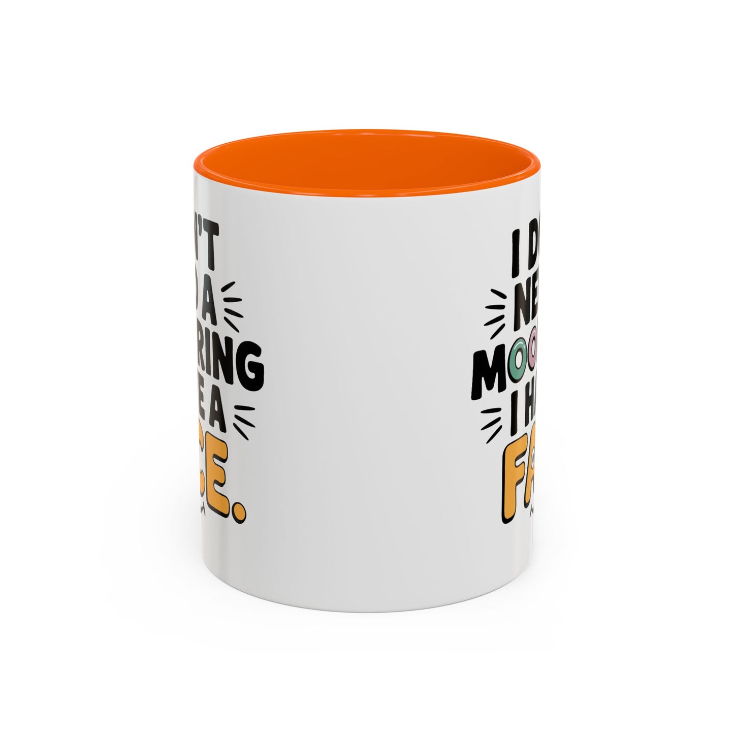 Humor Mug - I Don't Need a Mood Ring