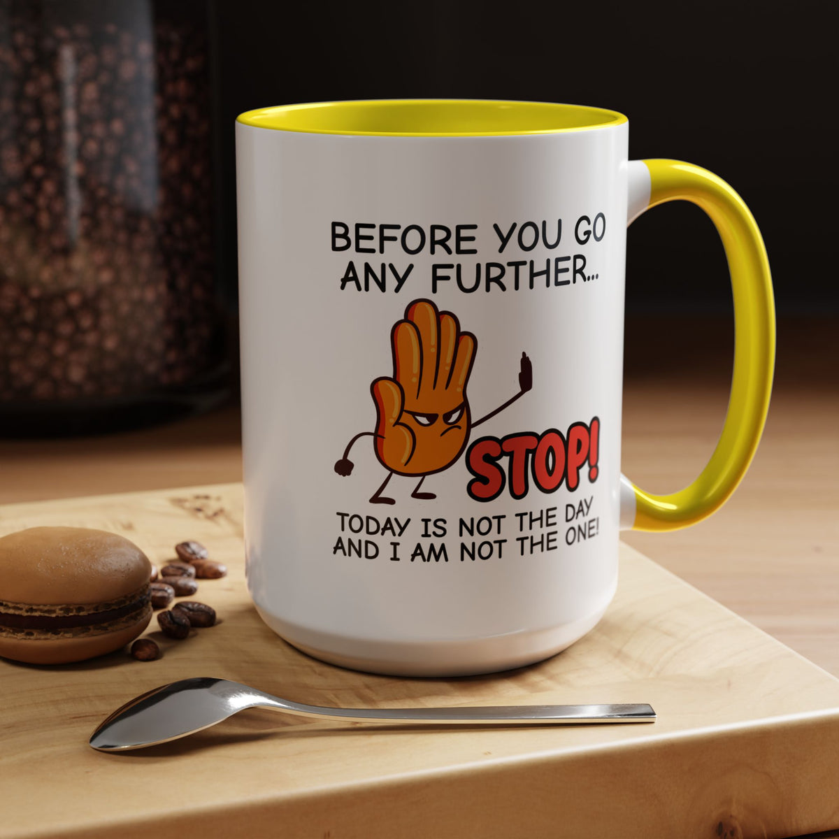 Humor Mug - Before You Go Any Further Stop!