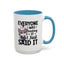 Humor Mug - Everyone Was Thinking It