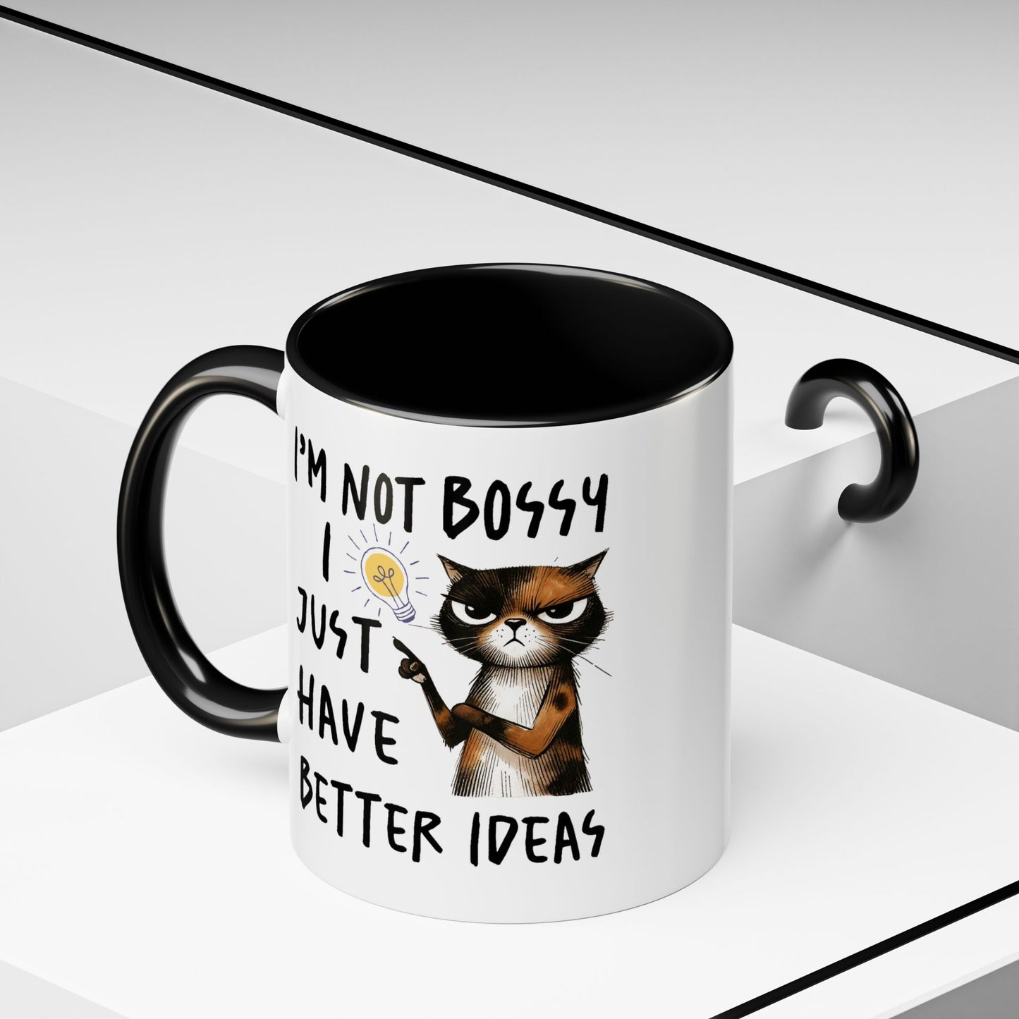 Humor Mug -I'm Not Bossy I Just Have Better Ideas
