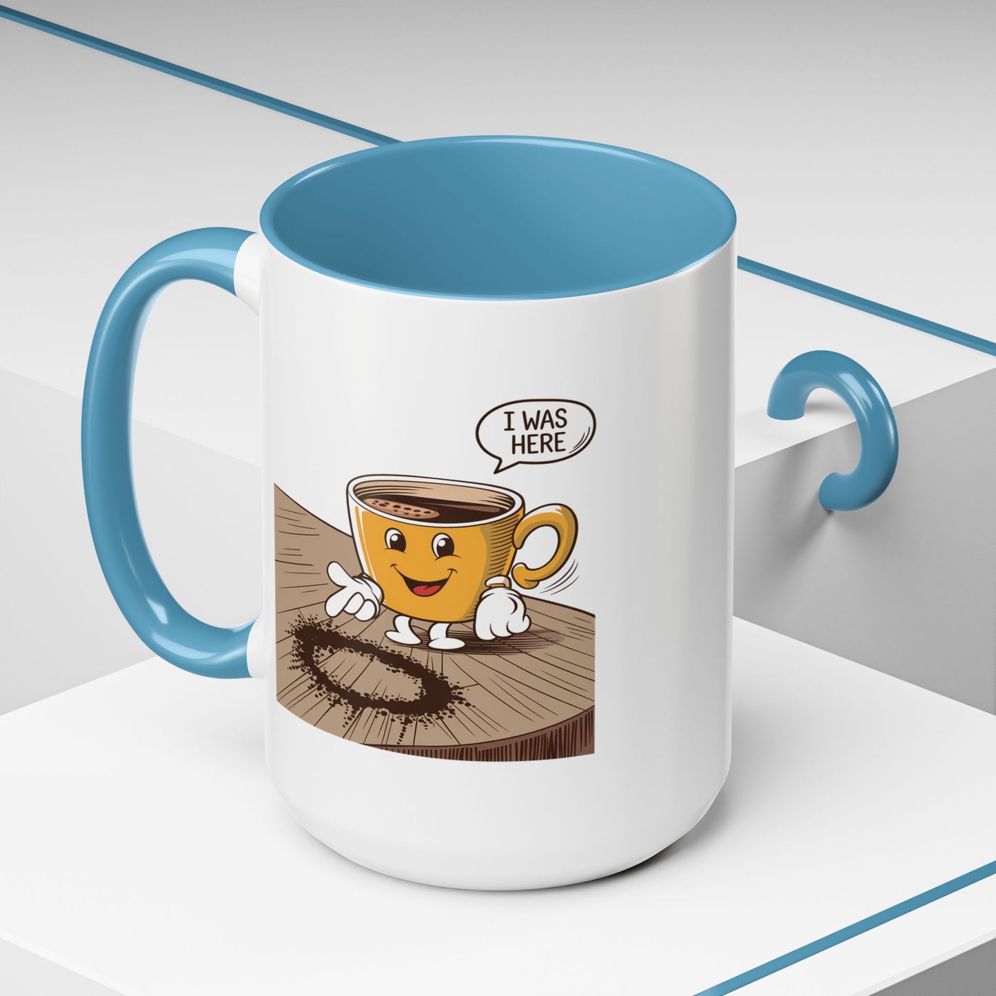Humor Mug - I Was Here