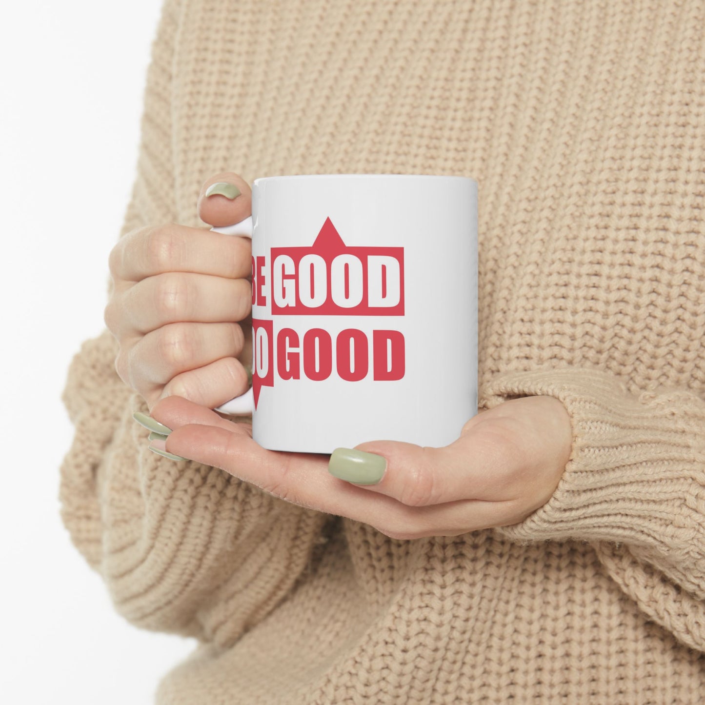 Motivation Mug - Be Good Do Good