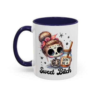 Humor Mug - Don't Be a Sweet Bitch
