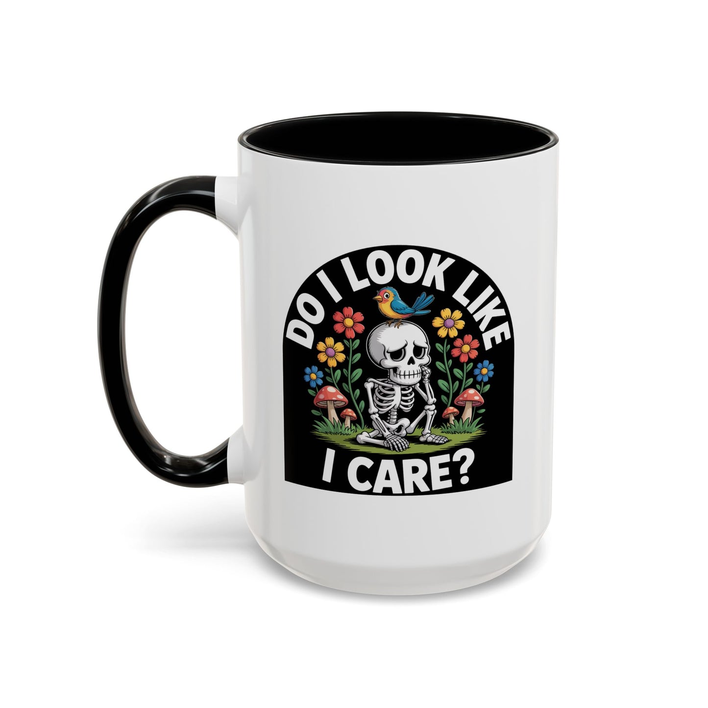 Humor Mug - Do I look Like I Care