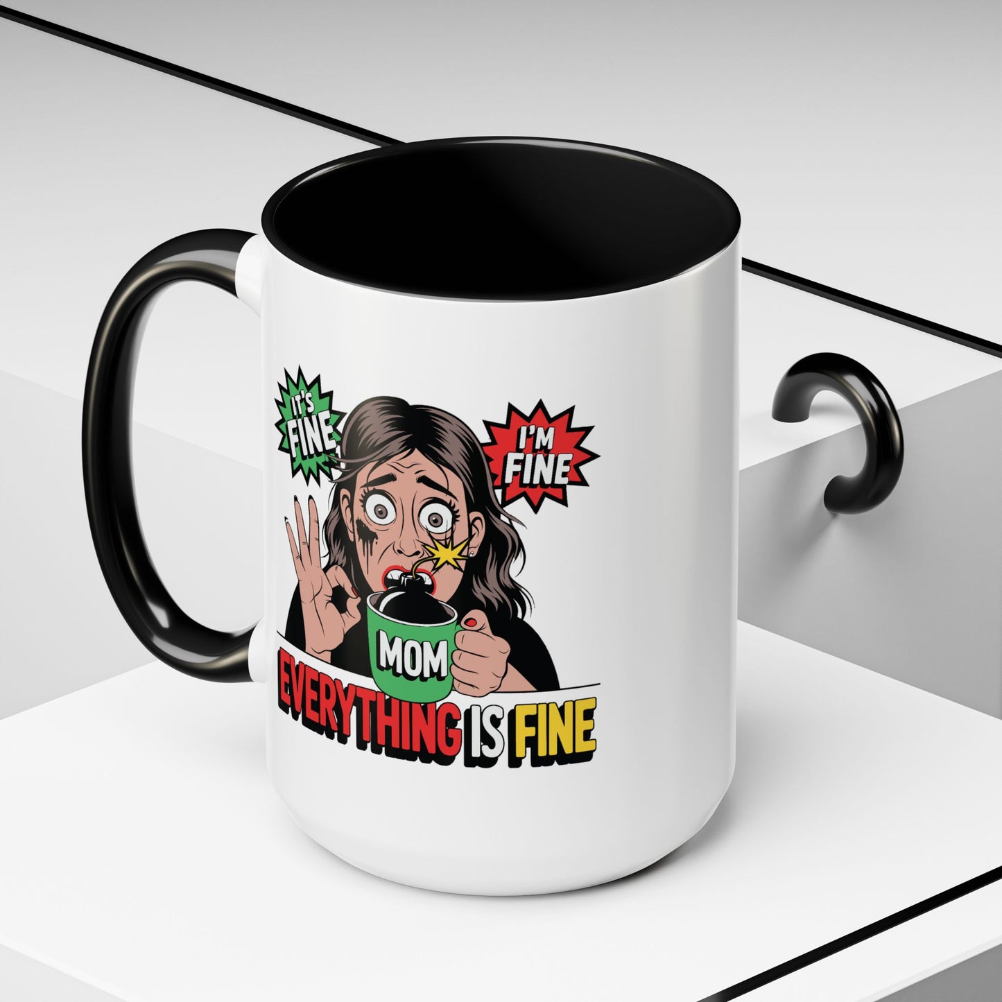 Humor Mug - Its Fine I'm Fine Mom