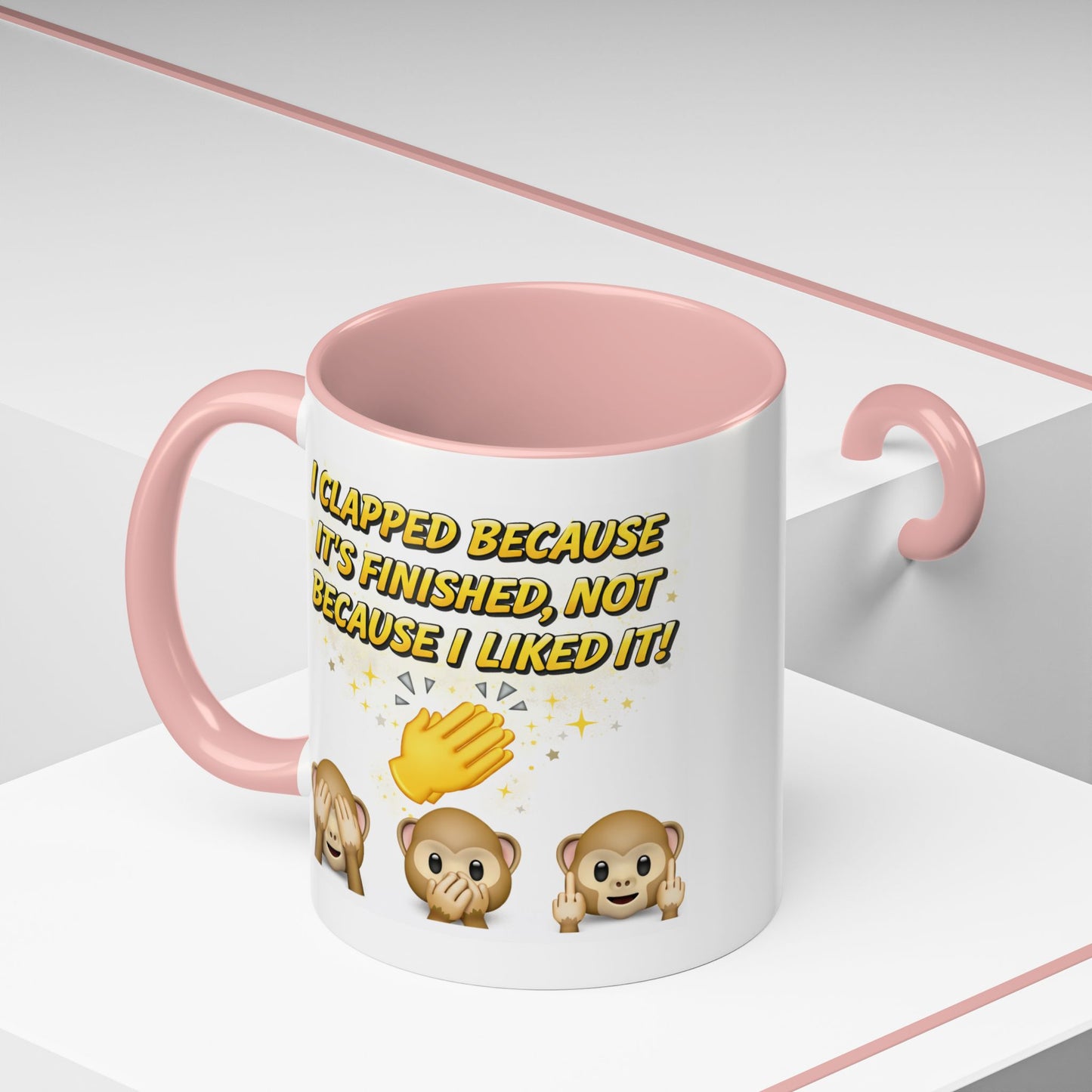 Humor Mug - I Clapped Because It's Finished