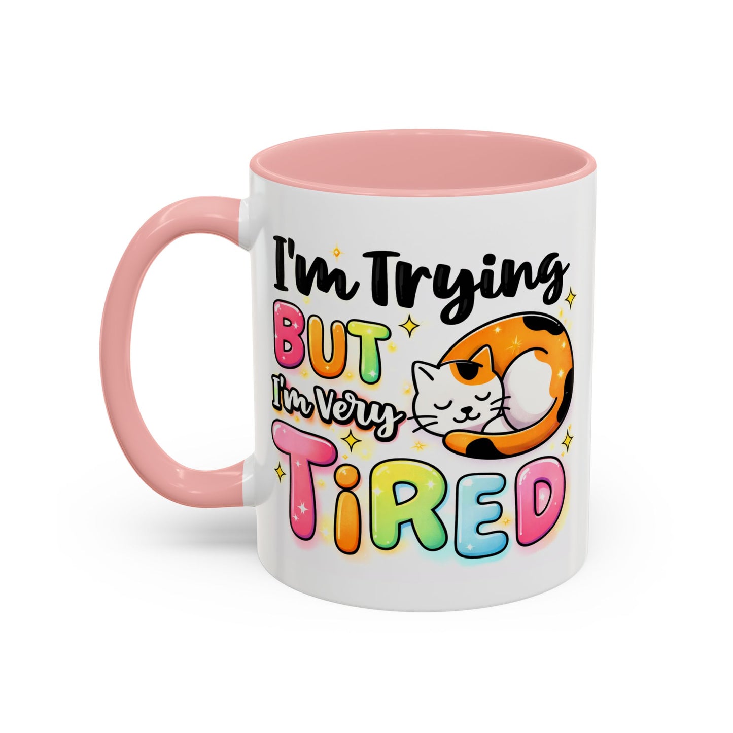 Humor Mug - I'm Trying But I'm Very Tired