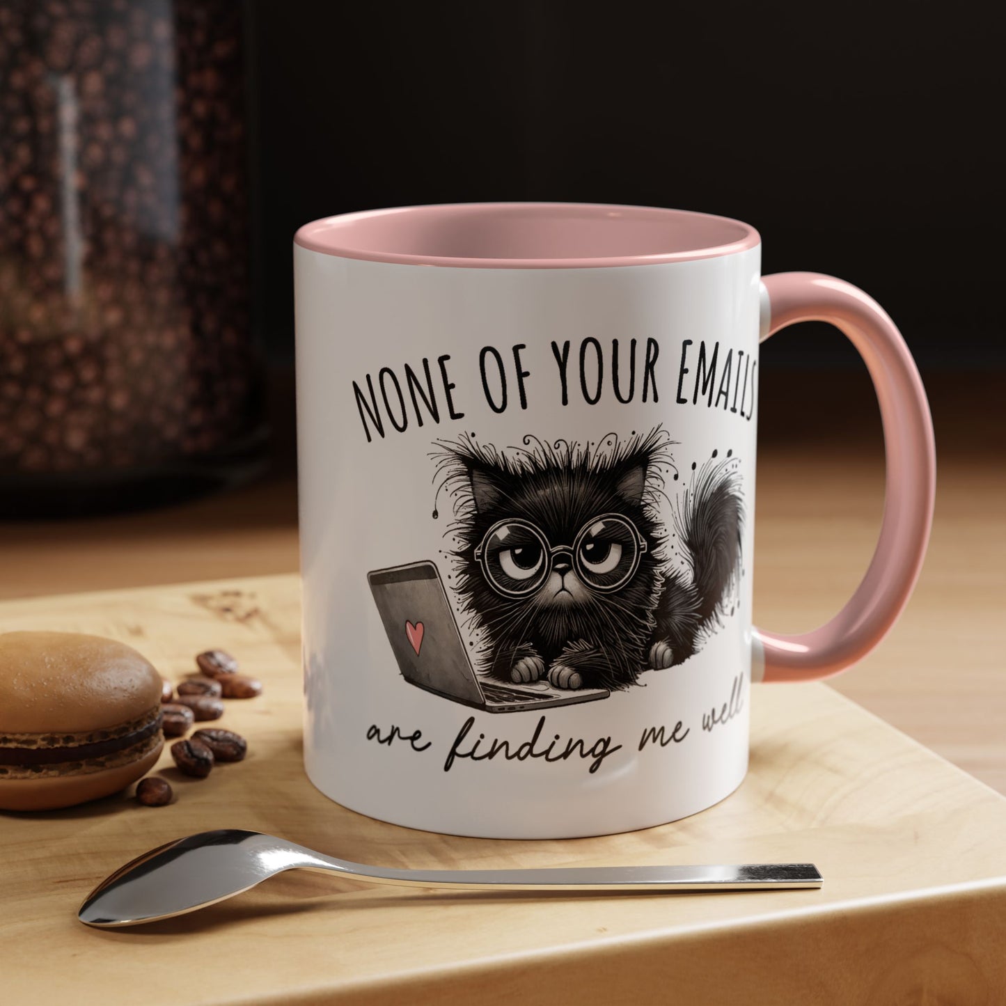 Humor Mug - None of Your Emails Are Finding Me Well