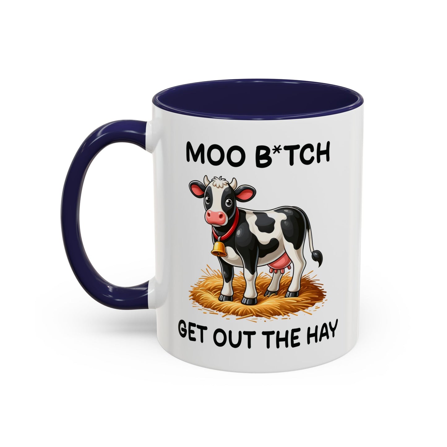 Humor Mug - Moo B*tch Get Out of the Way