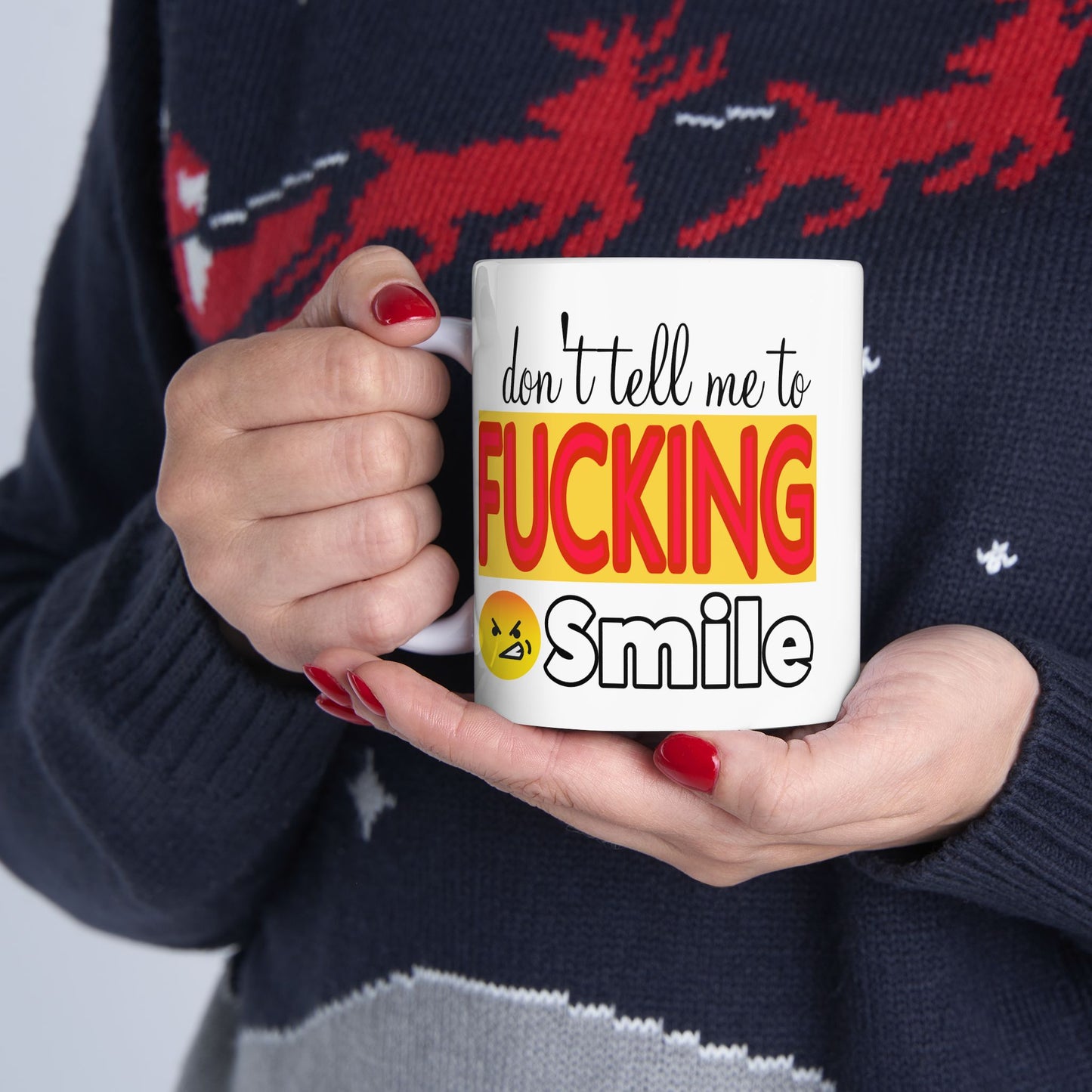 Adult Mug - Don't Tell Me To Fucking Smile