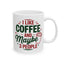 Humor Mug - I Like Coffee