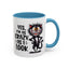 Humor Mug - Yes I am as Crazy