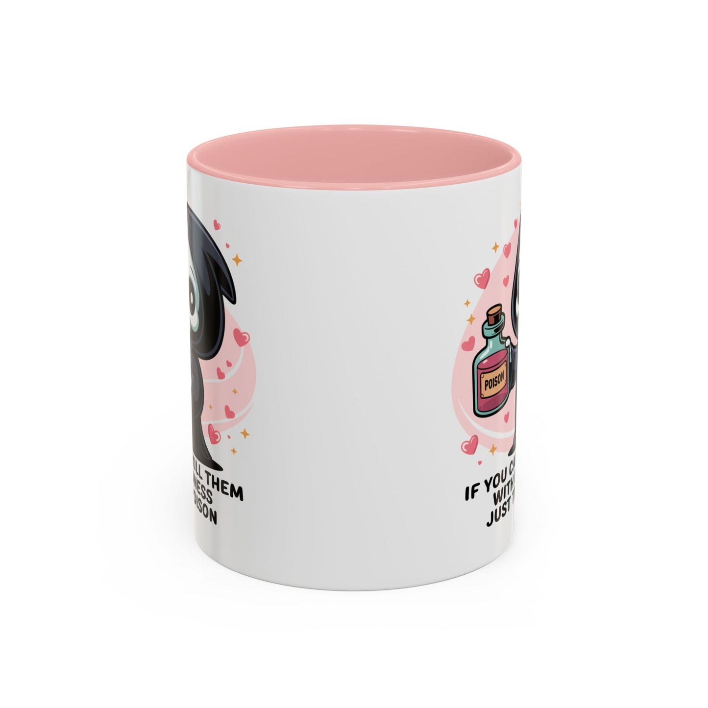 Adult Mug - If You Can't Kill Them With Kindness