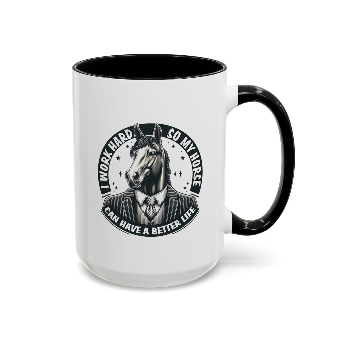 Humor Mug - I Work Hard So My Horse