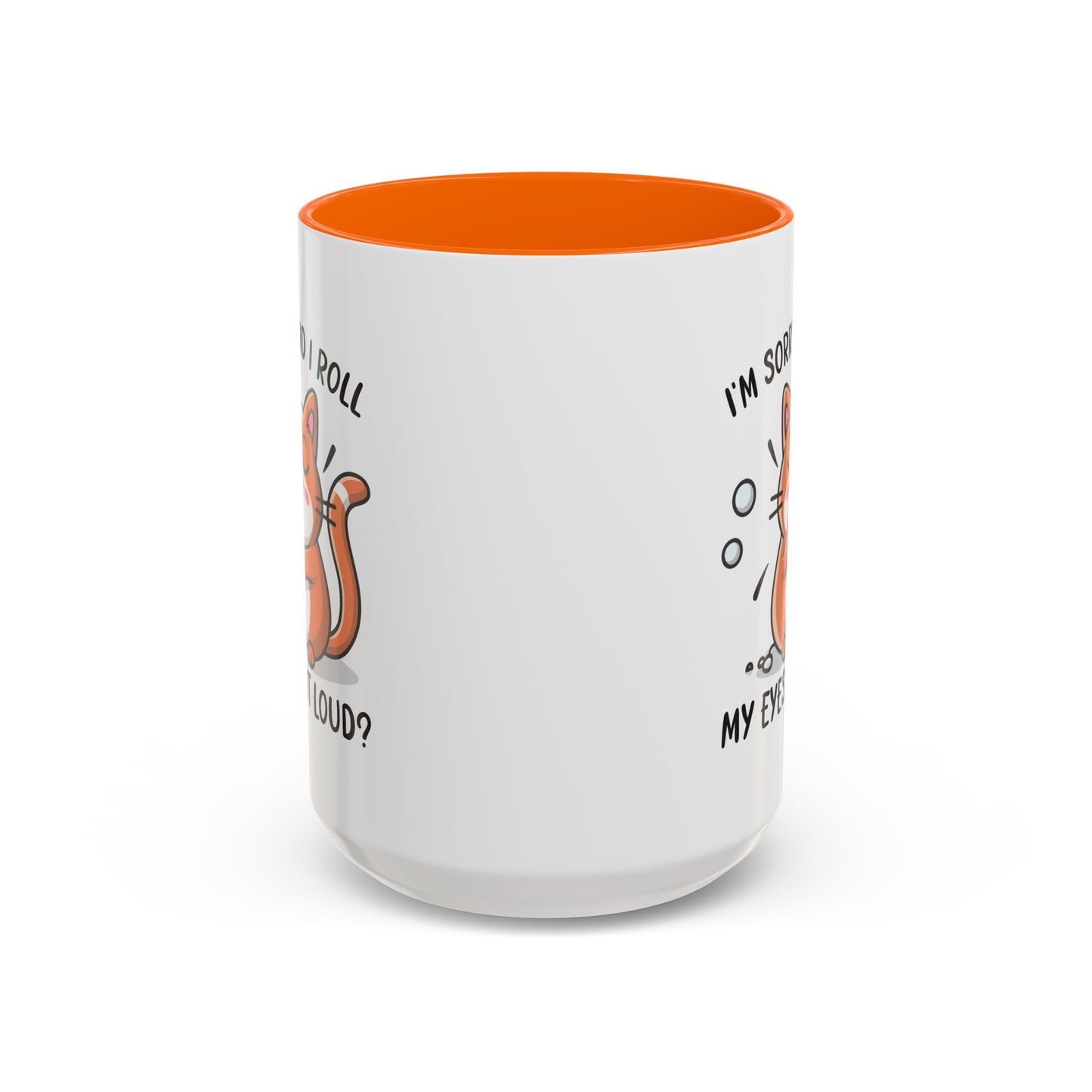 Animal Mug - I'm Sorry Did I Roll My Eyes Out loud?
