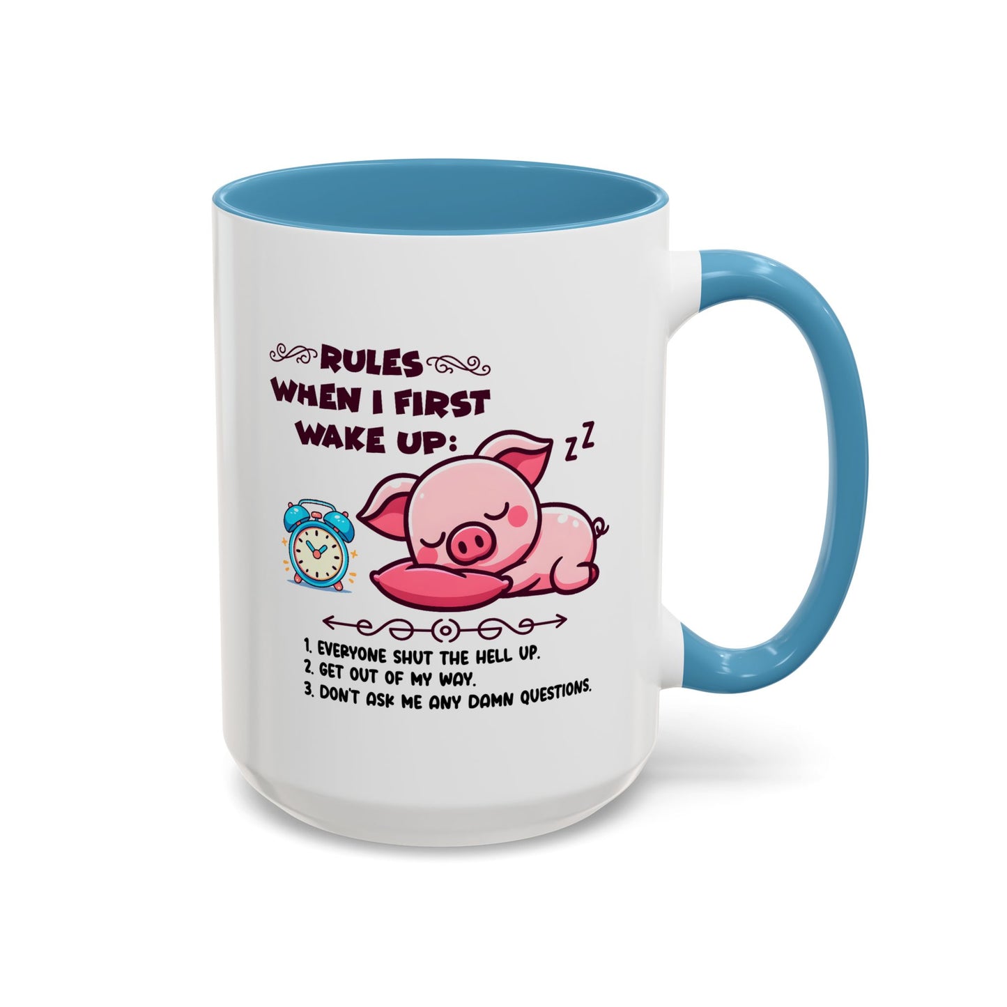 Humor Mug - Rules When I First Wake Up!