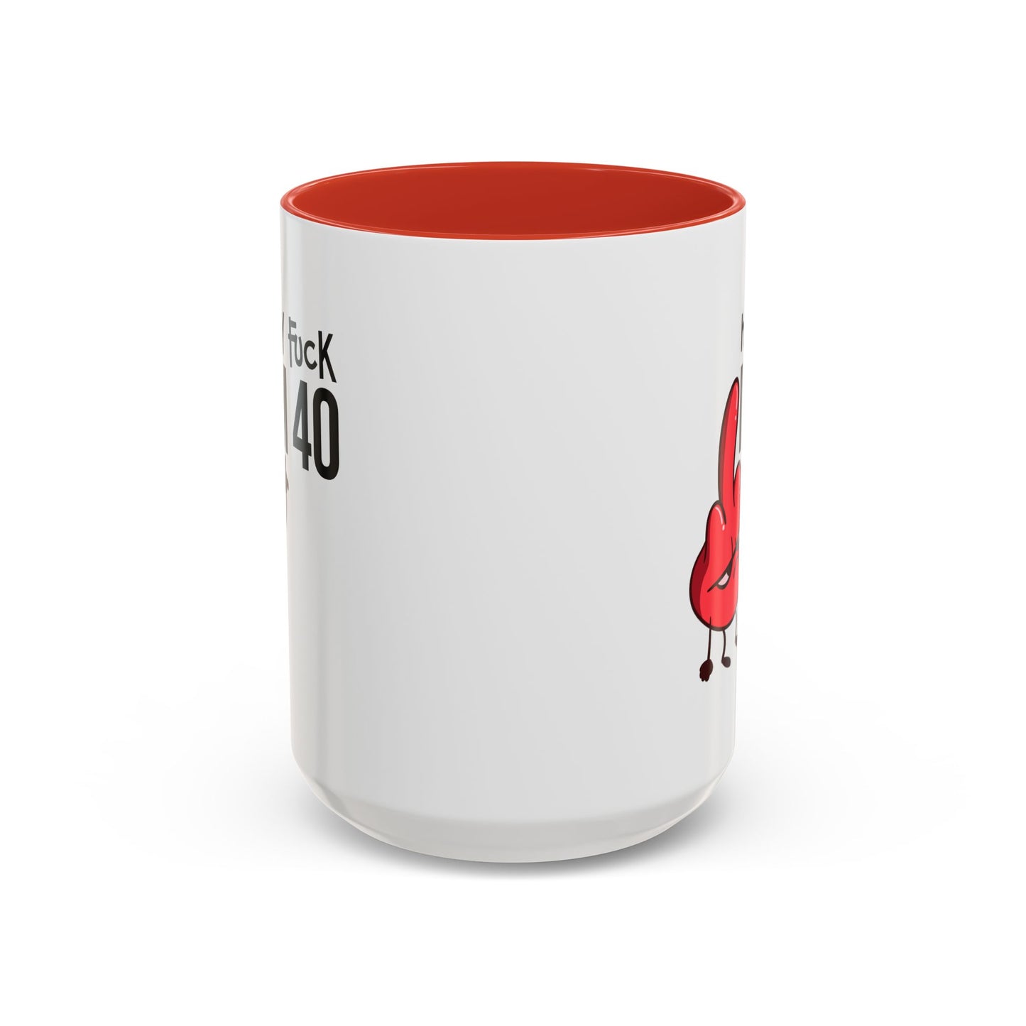 Adult Mug - Holy Fuck I'm Fourty