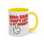 Adult Mug - Who Said I Don't Lift a Finger
