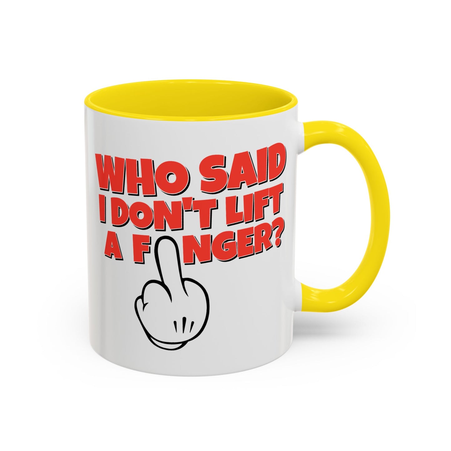 Adult Mug - Who Said I Don't Lift a Finger