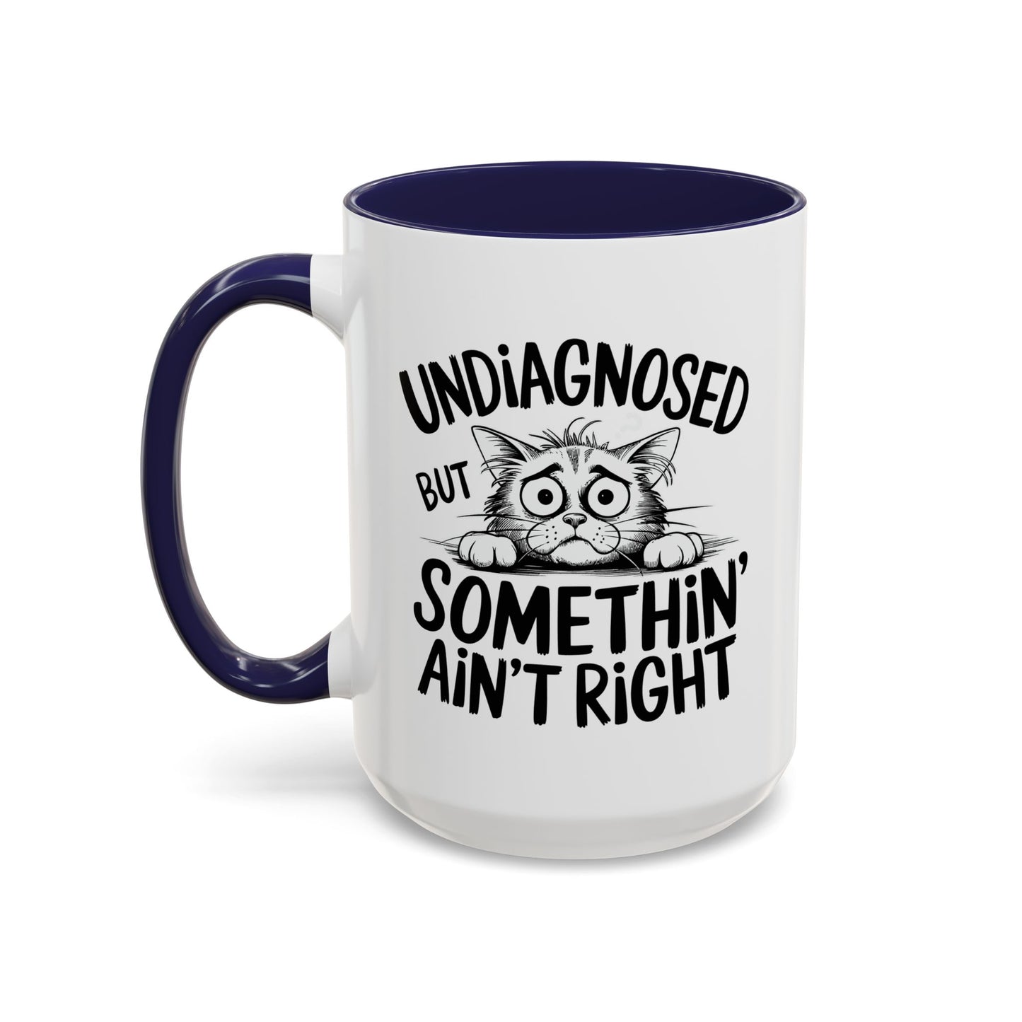 Animal Mug - Undiagnosed But Somethin' Ain't Right