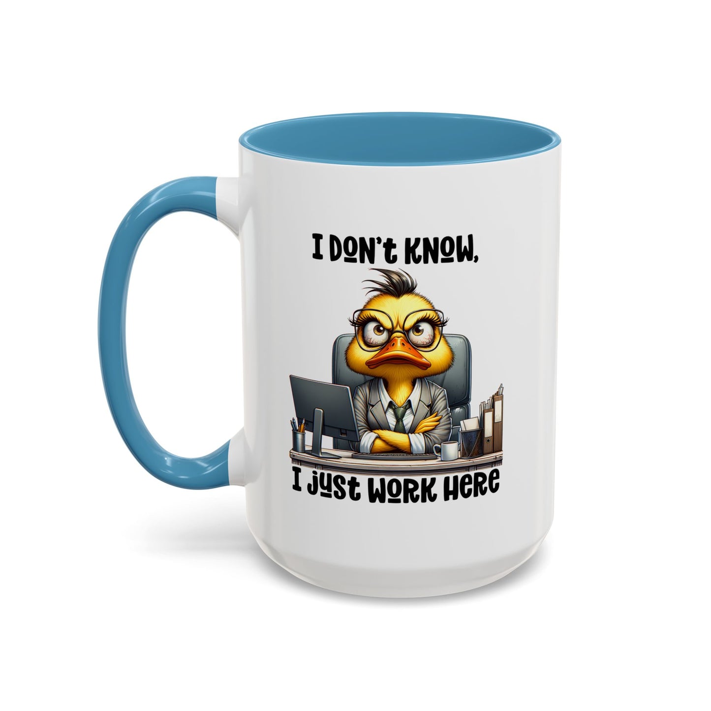 Humor Mug - I Don't Know I Just work Here