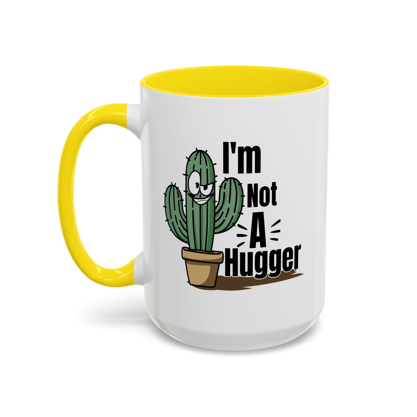 Humor Mug - I'm Not A Hugger