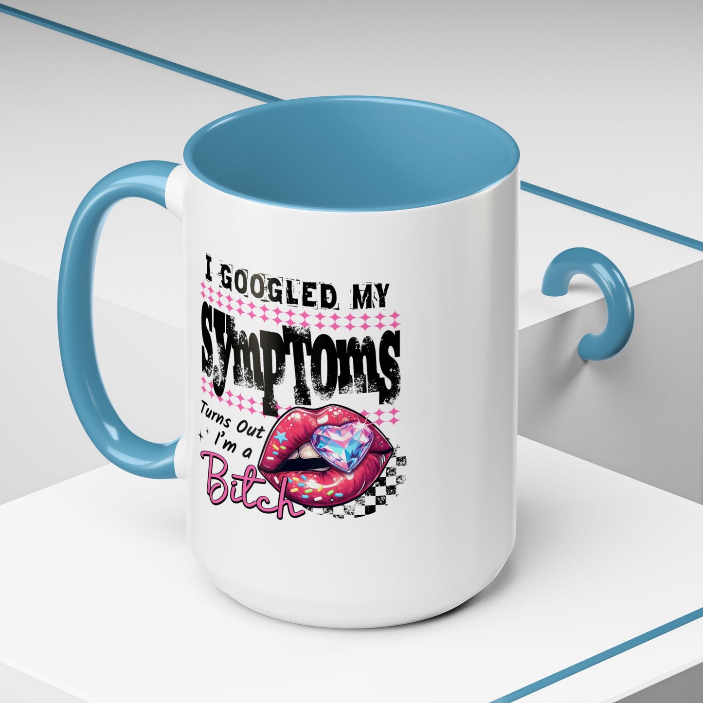 Humor Mug - I Googled My Symptoms