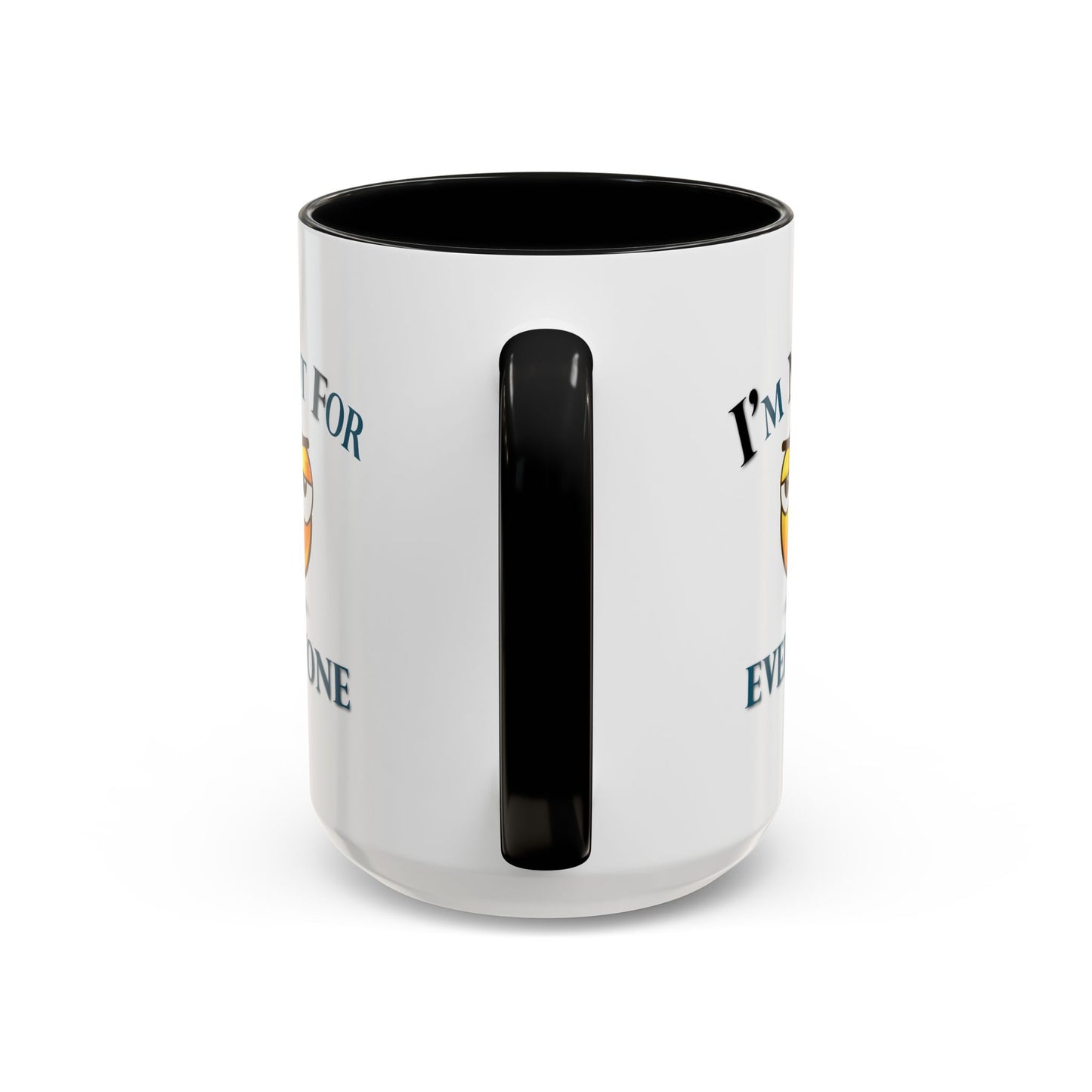 Humor Mug - I'm Not For Everyone