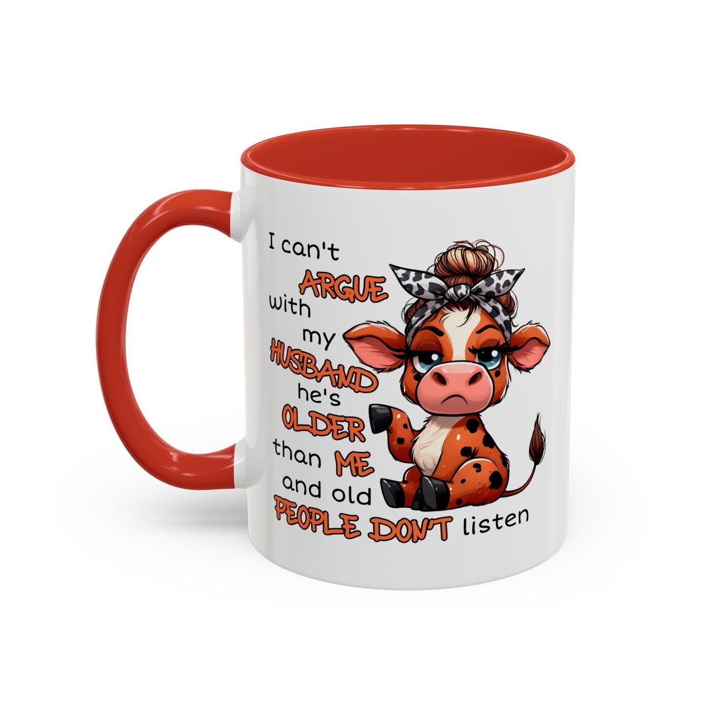 Humor Mug - I Can't Argue With My Husband