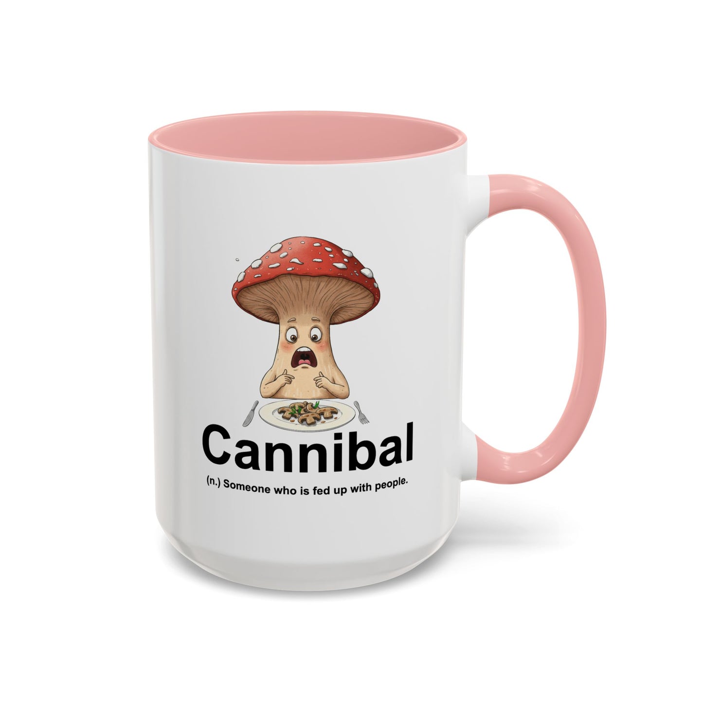 Humor Mug - Cannibal Someone Who Is