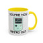 Birthday Mug - You're Retro Old