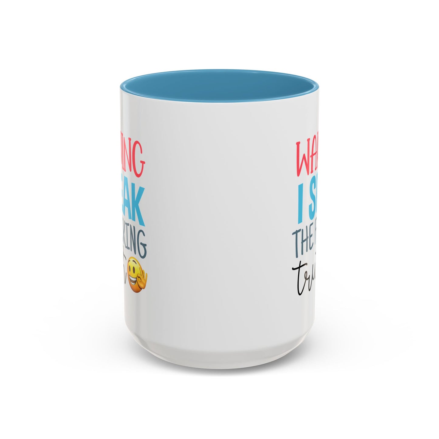 Adult Mug - Warning I Speak The Fucking Truth