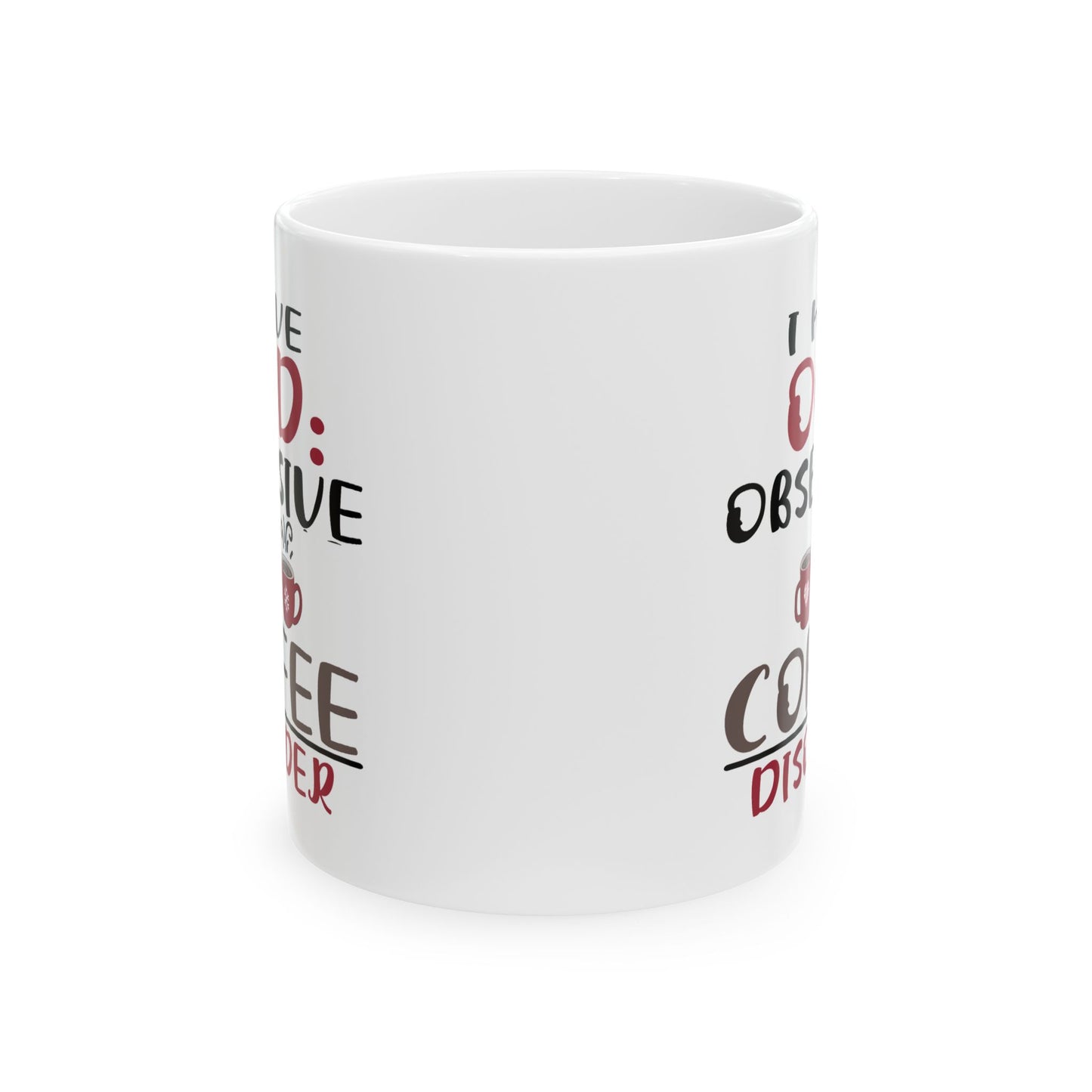 Humor Mug - I Have OCD