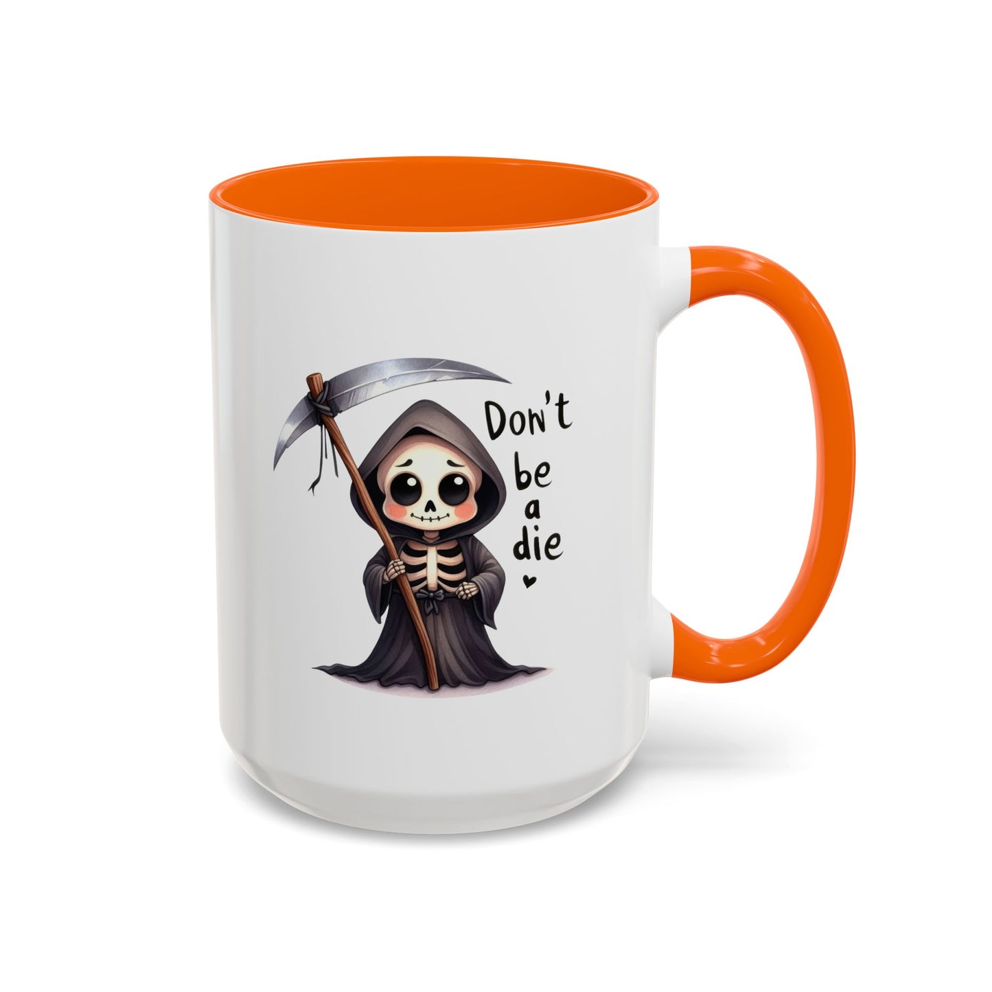 Humor Mug - Don't Be a Die
