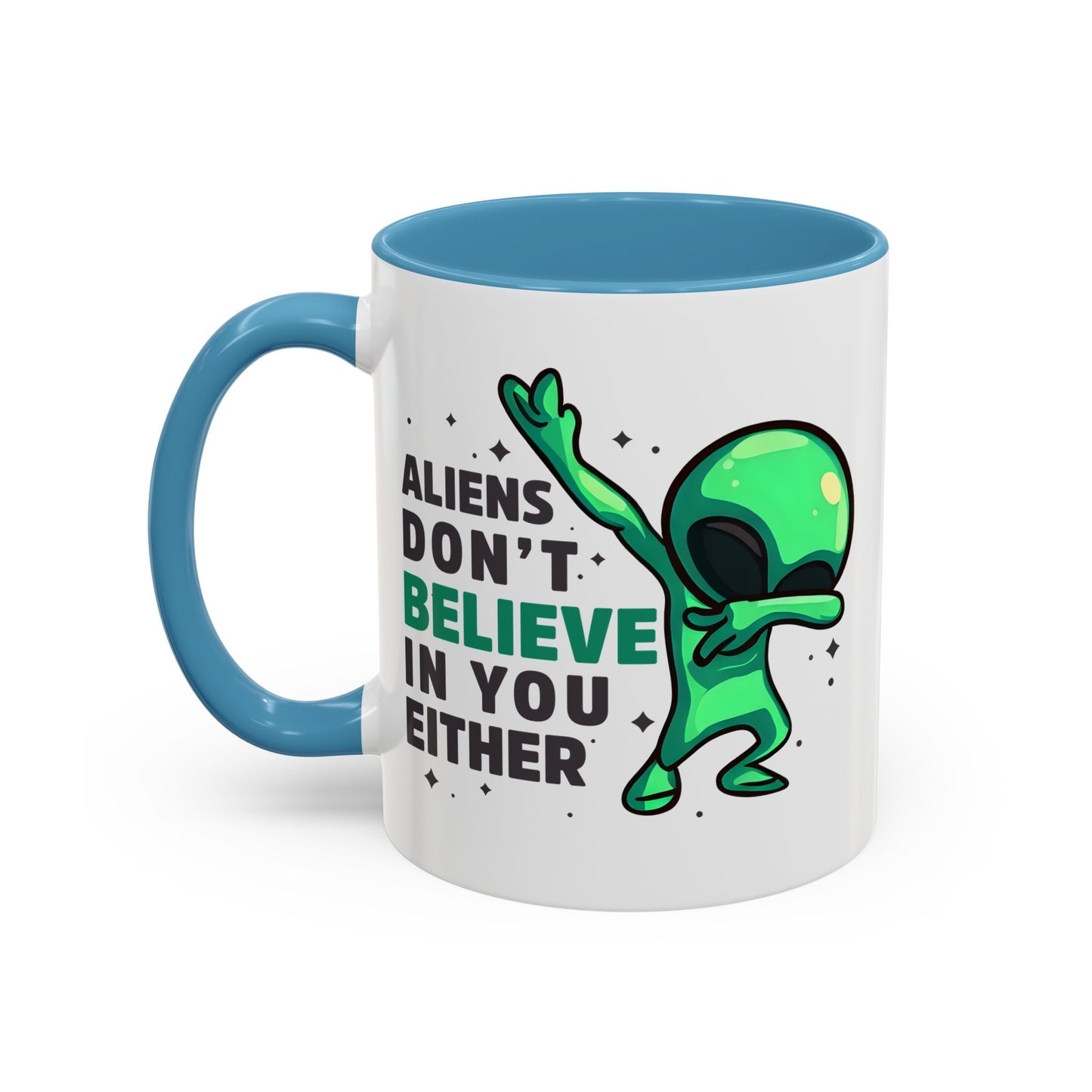 Alien Mug- Aliens Don't Believe