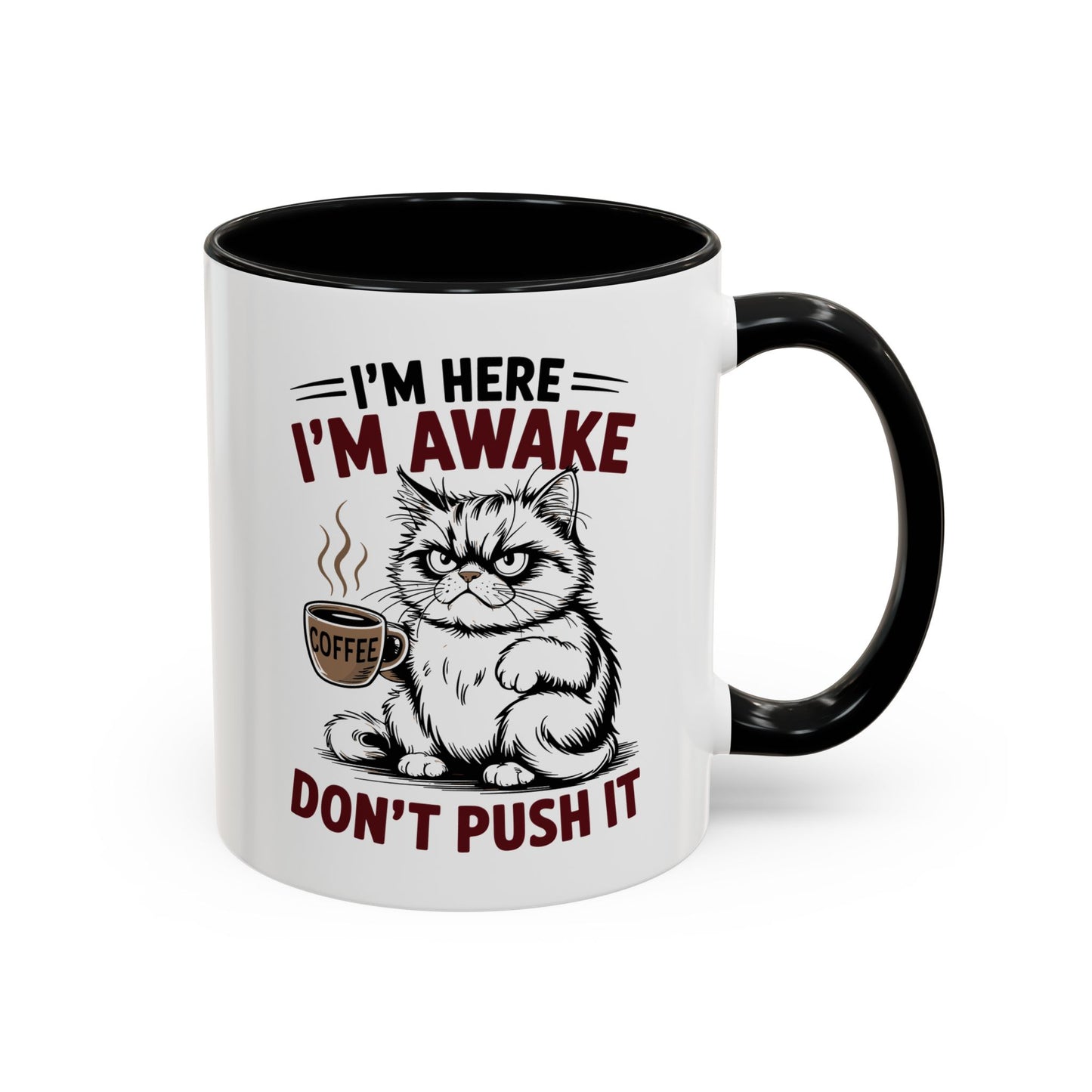 Office Mug - I'm Here I'm Awake