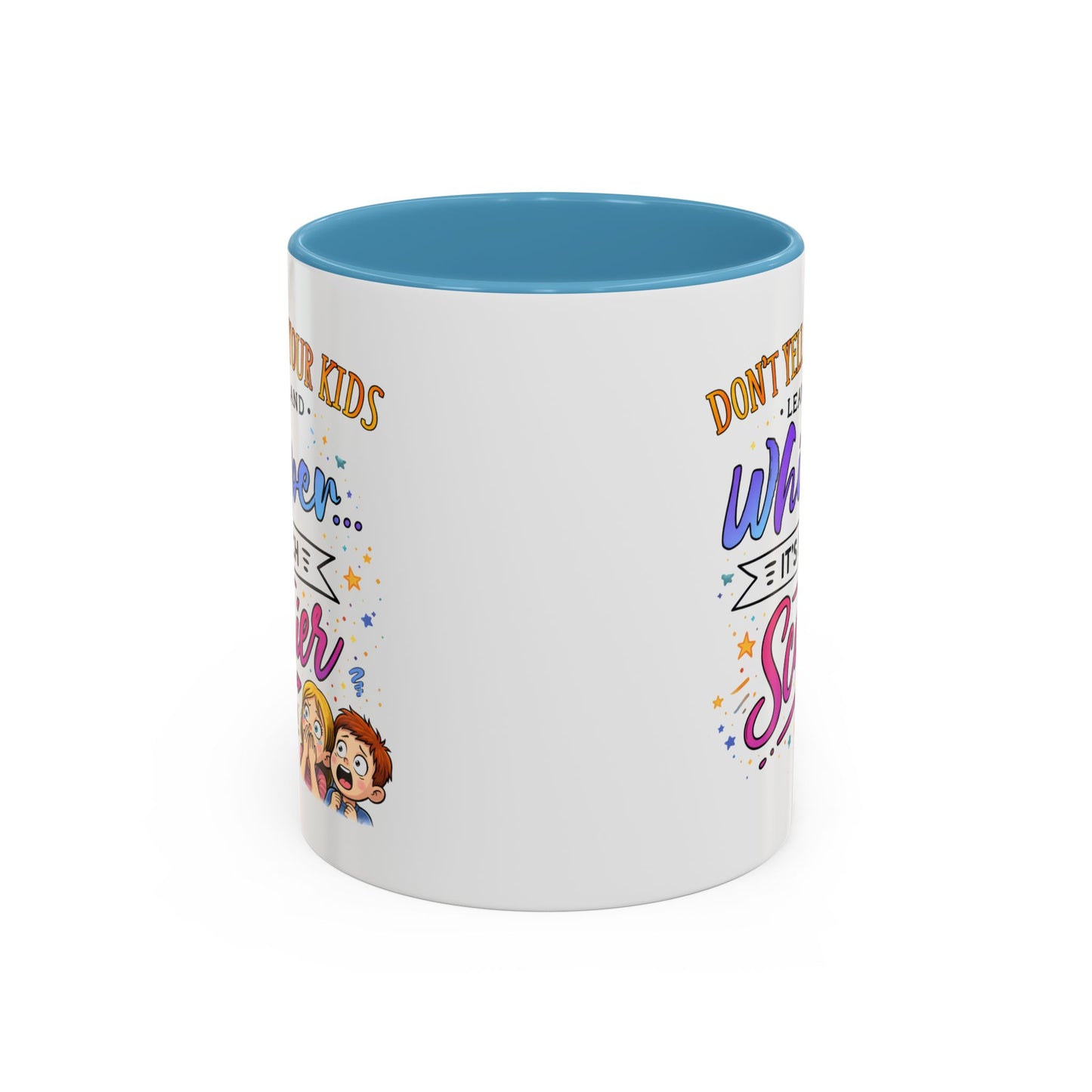 Humor Mug - Don't Yell At Your Kids