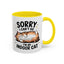 Humor Mug - Sorry I Can't Go